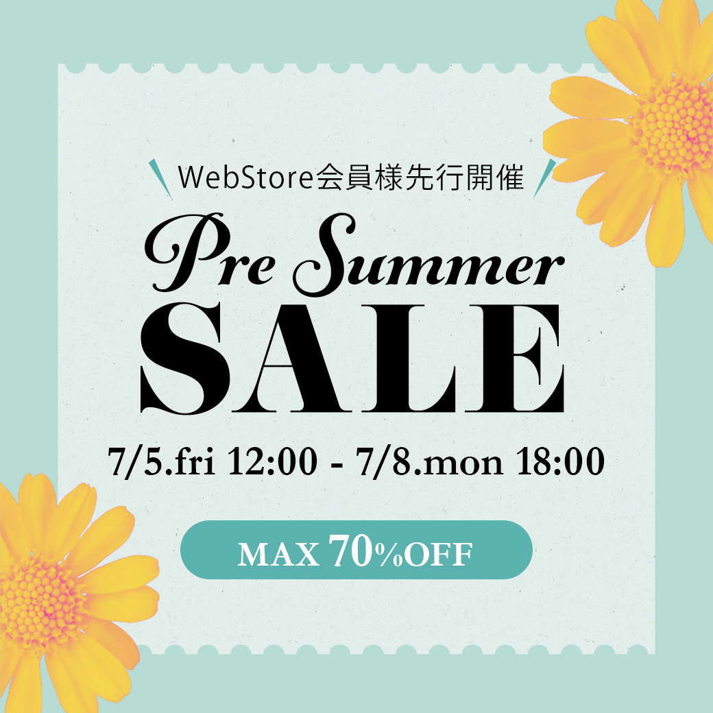 【web store】会員様限定プレサマーセル開催！7/5(金)12:00～